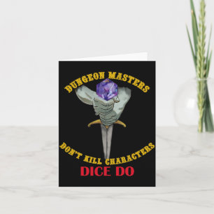 Dungeon Masters Dont Kill Characters Dice Do  Card