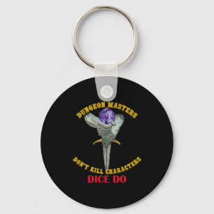 Dungeon Masters Dont Kill Characters Dice Do  Key Ring