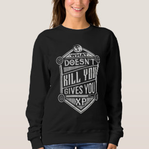 Dungeon Tabletop Rpg Gamer What Doesnt Kill You Sweatshirt