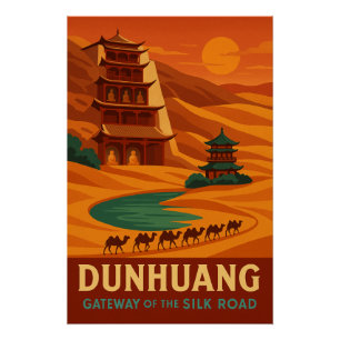 Dunhuang – Gateway of the Silk Road Poster