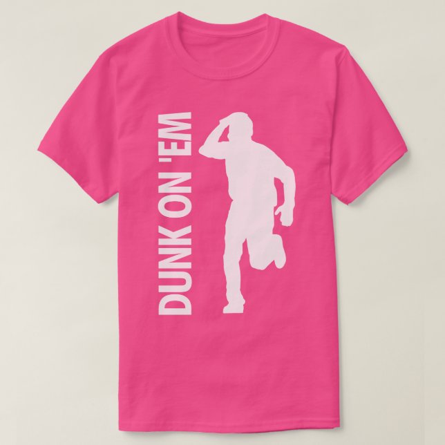 Dunk On Em TShirt 8 (Design Front)
