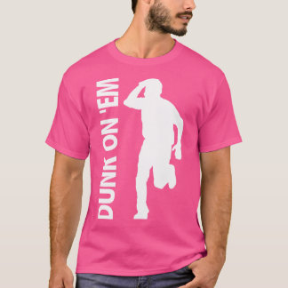 Dunk On Em TShirt 8