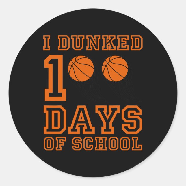 Dunked 100 Days Of School 100th Day Of School Stud Classic Round Sticker (Front)