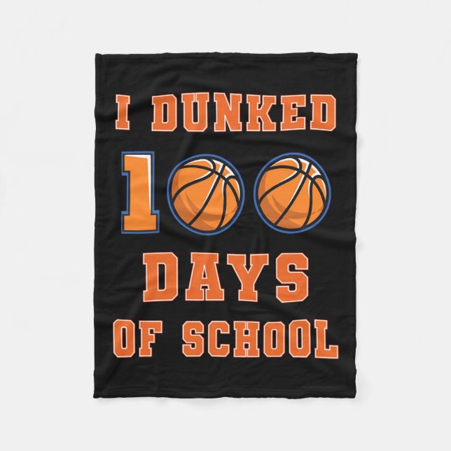 Dunked 100 Days Of School Basketball 100th Day Of  Fleece Blanket (Front)