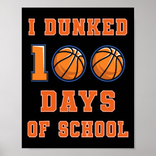 Dunked 100 Days Of School Basketball 100th Day Of Poster