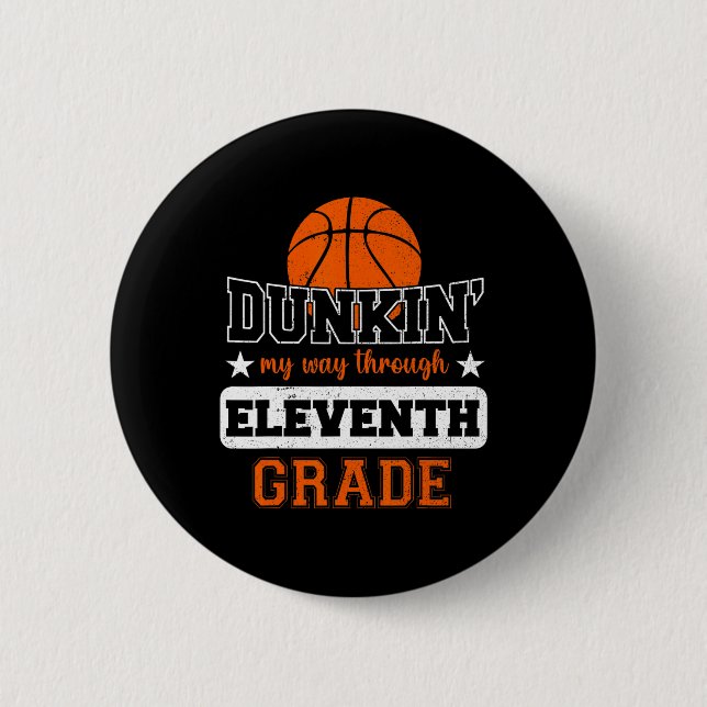 Dunking My Way Through 11th Grade Bysketbyll Byck  6 Cm Round Badge (Front)