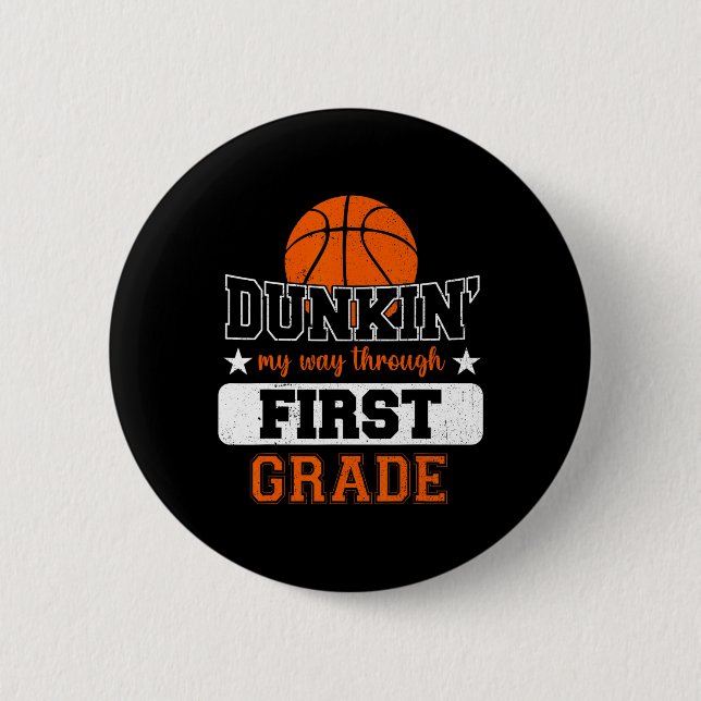 Dunking My Way Through 1st Grade Basketball Back T 6 Cm Round Badge (Front)
