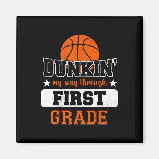 Dunking My Way Through 1st Grade Basketball Back T Magnet (Front)