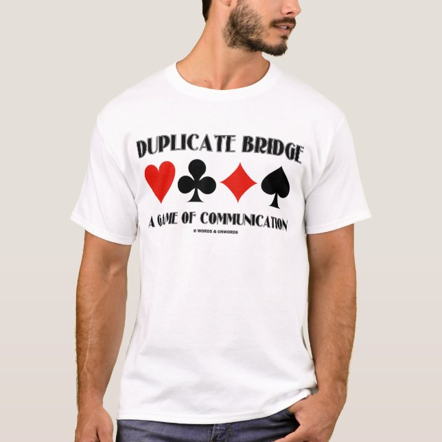 Duplicate Bridge A Game Of Communication T-Shirt (Front)