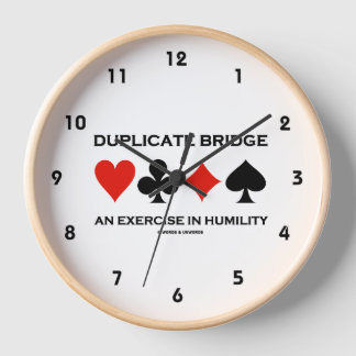 Duplicate Bridge An Exercise In Humility (Humour) Clock