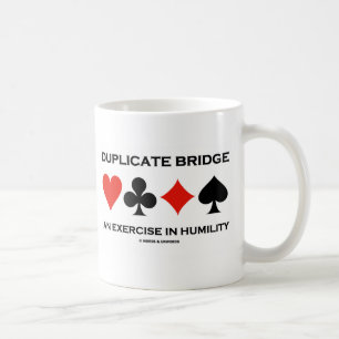 Duplicate Bridge An Exercise In Humility (Humour) Coffee Mug
