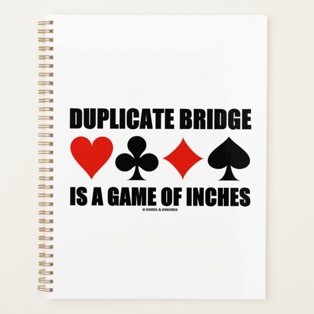 Duplicate Bridge Is A Game Of Inches Planner (Front)