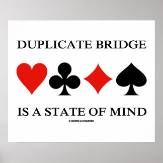 Duplicate Bridge Is A State Of Mind (Card Suits) Poster