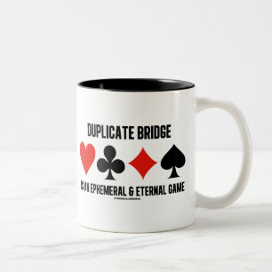 Duplicate Bridge Is An Ephemeral Eternal Game Two-Tone Coffee Mug