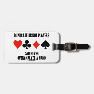 Duplicate Bridge Players Can Never Overanalyze Luggage Tag