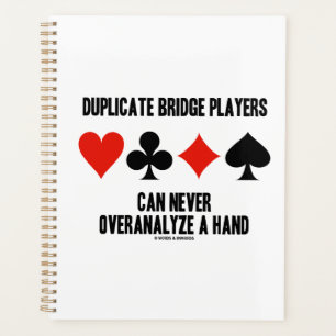 Duplicate Bridge Players Can Never Overanalyze Planner