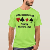 Duplicate Bridge Players Can Never Overanalyze