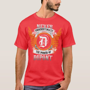 Dupont Name Shirt Never Underestimate The Power Of