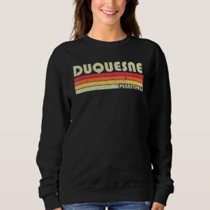 Duquesne Pa Pennsylvania  City Home Root  Retro 80 Sweatshirt