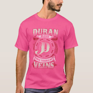 Duran Family Name, Runs Through My Veins T-Shirt