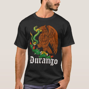 Durango Mexico with Mexican Eagle Durango  T-Shirt
