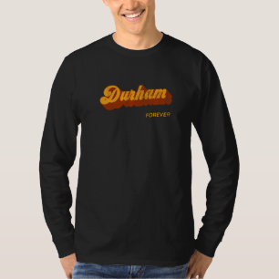 Durham Forever Resident Local Nc Tourist T-Shirt