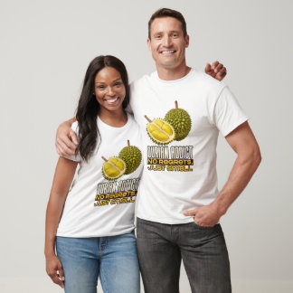 Durian Addict: No Regrets, Just Smell T-Shirt
