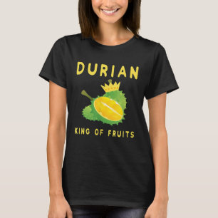 Durian Fruit King Of Fruits Idea For Men Women An T-Shirt