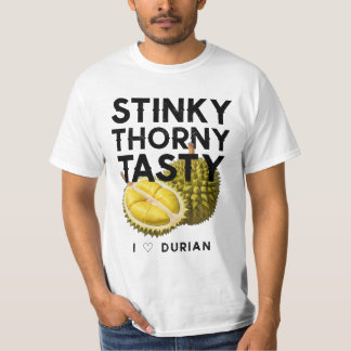 Durian: Stinky, Thorny, Tasty T-Shirt