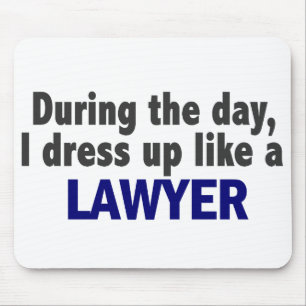 During The Day I Dress Up Like A Lawyer Mouse Mat