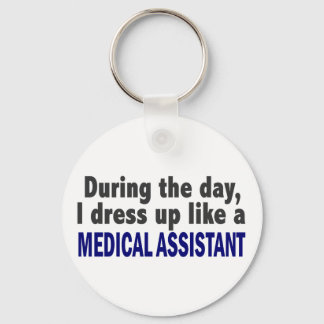 During The Day I Dress Up Like A Medical Assistant Key Ring
