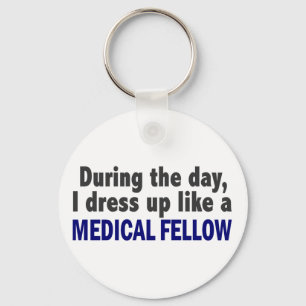 During The Day I Dress Up Like A Medical Fellow Key Ring