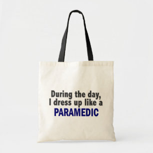 During The Day I Dress Up Like A Paramedic Tote Bag