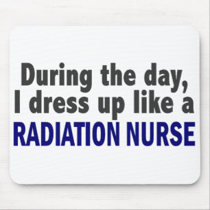 During The Day I Dress Up Like A Radiation Nurse Mouse Mat