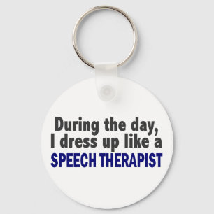 During The Day I Dress Up Like A Speech Therapist Key Ring