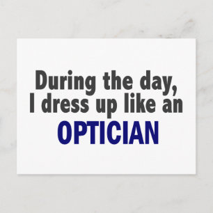 During The Day I Dress Up Like An Optician Postcard