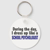 During The Day I Dress Up Like School Psychologist