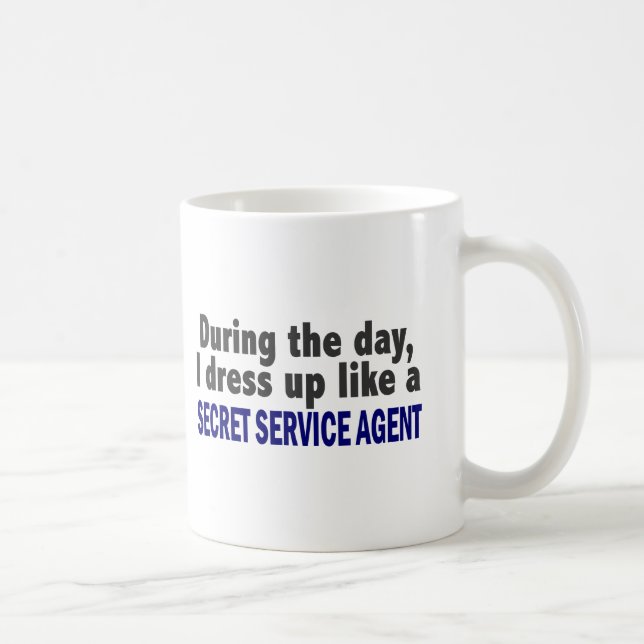 During The Day I Dress Up Secret Service Agent Coffee Mug (Right)