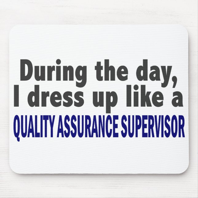 During The Day Quality Assurance Supervisor Mouse Mat (Front)