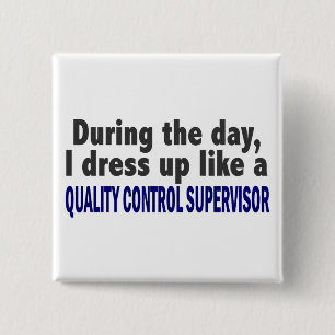 During The Day Quality Control Supervisor 15 Cm Square Badge