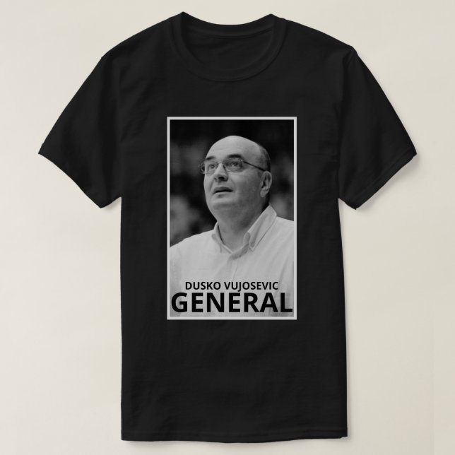 Dusko Vujosevic General T-Shirt (Design Front)