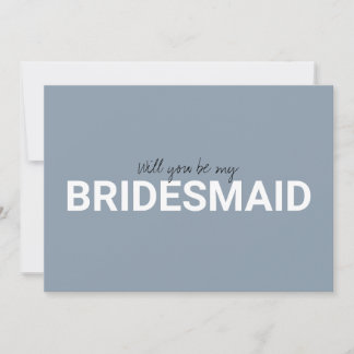 Dusky blue minimalist will you be my bridesmaid