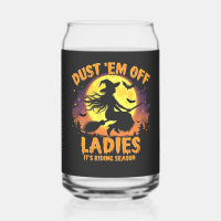 Dust Em Off Ladies It's Riding Season Halloween