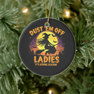 Dust Em Off Ladies It's Riding Season Halloween Ceramic Tree Decoration