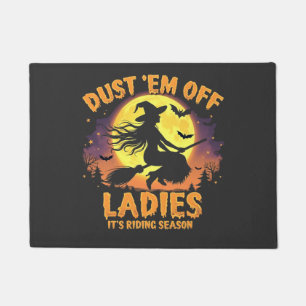 Dust Em Off Ladies It's Riding Season Halloween Doormat