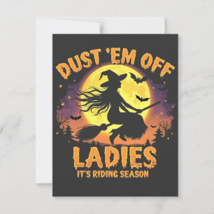 Dust Em Off Ladies It's Riding Season Halloween  Invitation