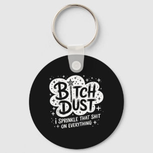 Dust I Sprinkle That On Everything Halloween Key Ring