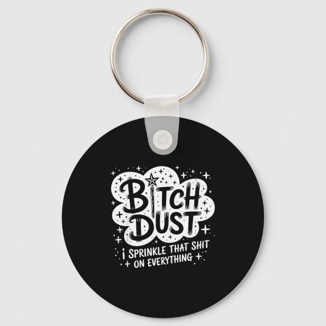 Dust I Sprinkle That On Everything Halloween  Key Ring (Front)