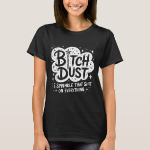 Dust I Sprinkle That On Everything Halloween T-Shirt
