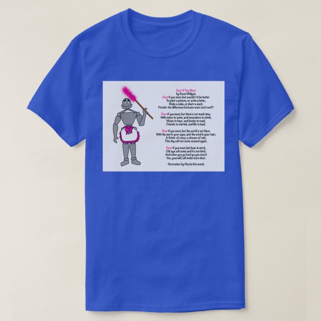 Dust if you must T-Shirt (Design Front)